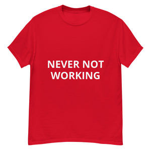 never not working - unisex heavyweight tee tshirt