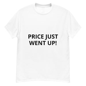 price just went up! - white - unisex heavyweight tee shirt