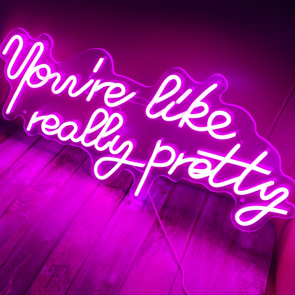 " you're like really pretty" - led neon sign - any occasion/room decor!