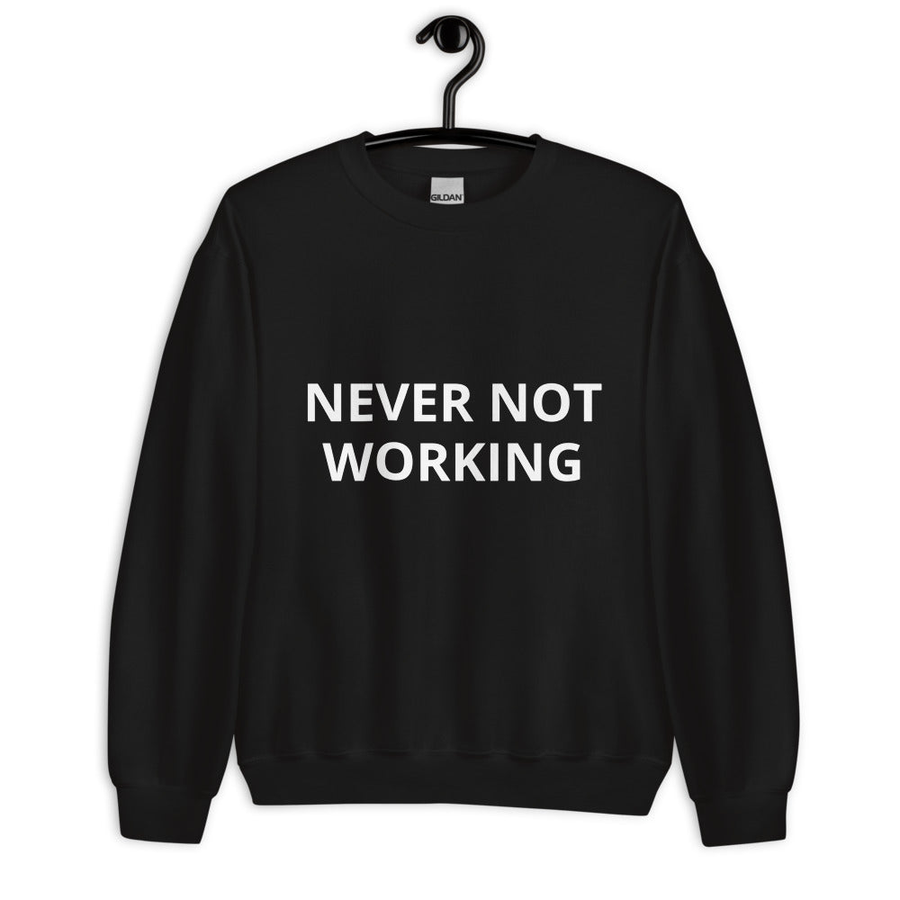 never not working - black red unisex sweatshirt