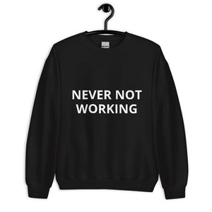 never not working - black red unisex sweatshirt