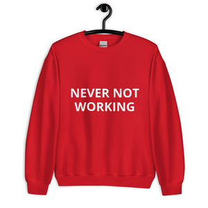 never not working - black red unisex sweatshirt